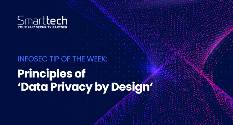 Data Privacy by Design - Principles - Smarttech247